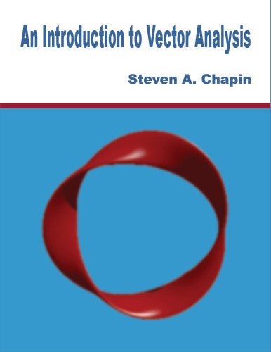An Introduction to Vector Analysis by Steven Chapin An Introduction to Vector Analysis by Steven Chapin - Biblio Bookstore
