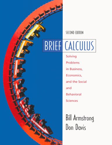 Brief Calculus by Don Davis & Bill Armstrong Brief Calculus by Don Davis & Bill Armstrong - Biblio Bookstore