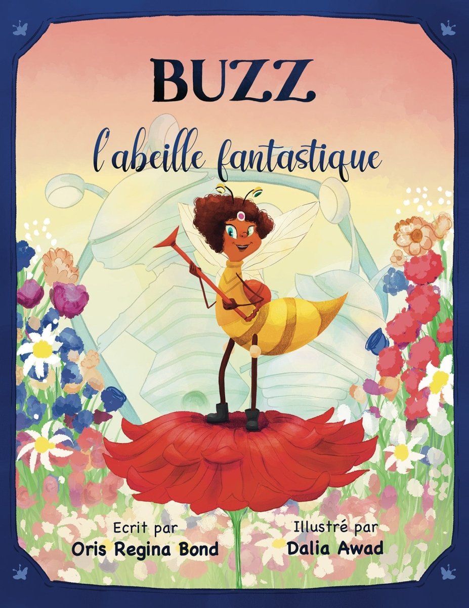 BUZZ, Labeille Fantastique by Oris Regina Bond BUZZ, Labeille Fantastique by Oris Regina Bond - Biblio Bookstore