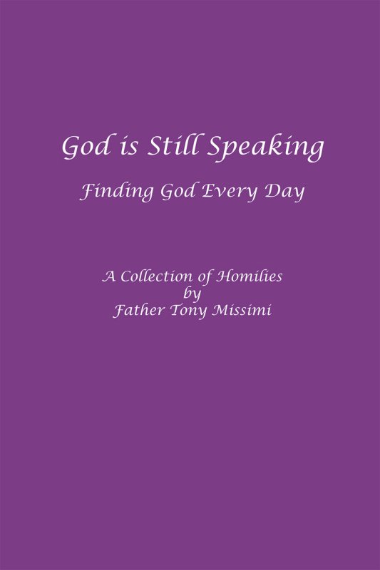 God Is Still Speaking, Finding God Every Day by Fr. Anthony Missimi God Is Still Speaking by Fr. Anthony Missimi - Biblio Bookstore