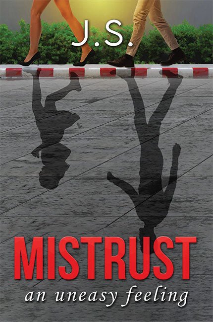 Mistrust: An Uneasy Feeling by J. S. Mistrust: An Uneasy Feeling by J. S. - Biblio Bookstore