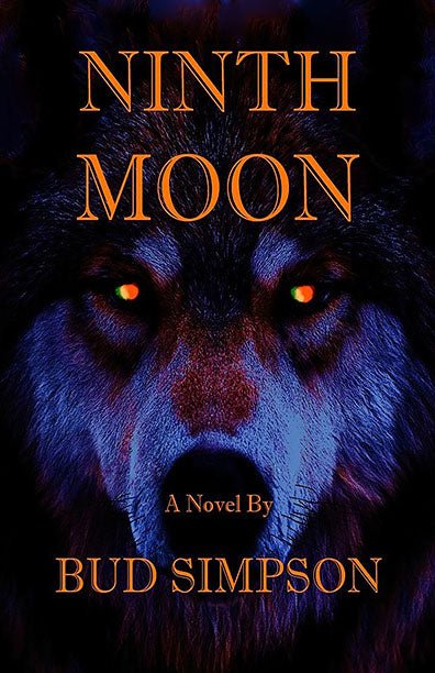 Ninth Moon: A Novel by Bud Simpson Ninth Moon: A Novel by Bud Simpson - Biblio Bookstore