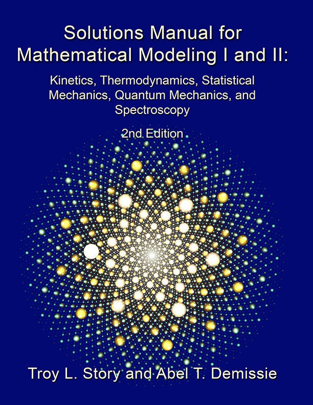 Solutions Manual for Mathematical Modeling I & II 2nd Edition Solutions Manual for Mathematical Modeling I & II 2nd Edition - Biblio Bookstore