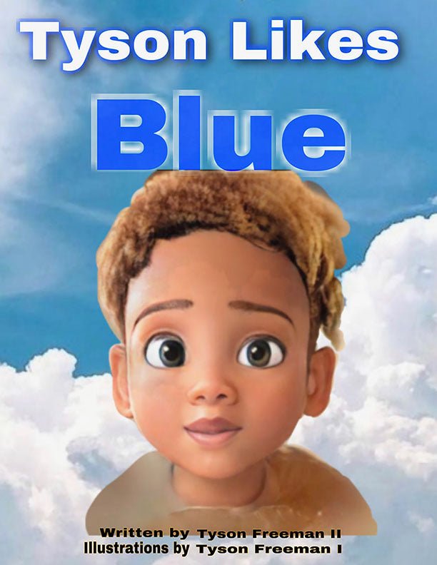Tyson Likes Blue by Tyson Freeman II Tyson Likes Blue by Tyson Freeman II - Biblio Bookstore