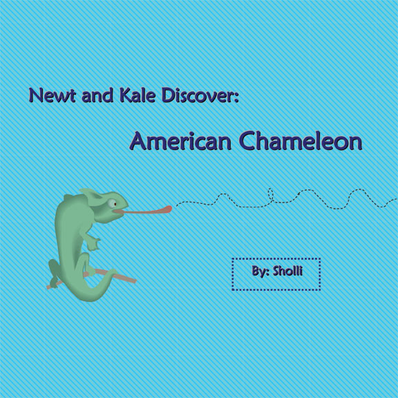 Newt and Kale Discover: American Chameleon by Sholli - Click Image to Close