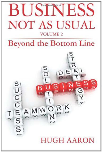 Business Not as Usual Vol 2 Beyond the Bottom Line-Hugh Aaron