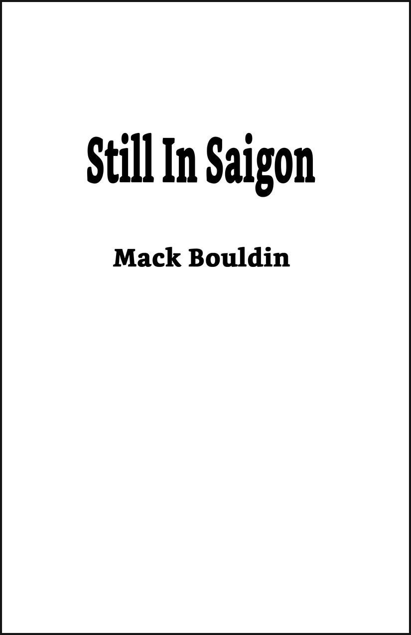 Still In Saigon by Mack Bouldin