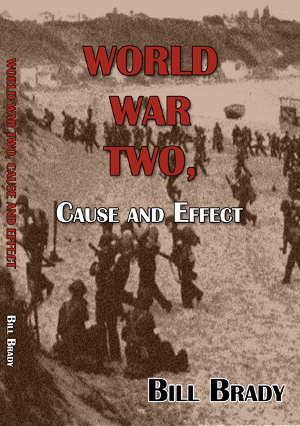 World War Two: Cause and Effect by Bill Brady - Click Image to Close