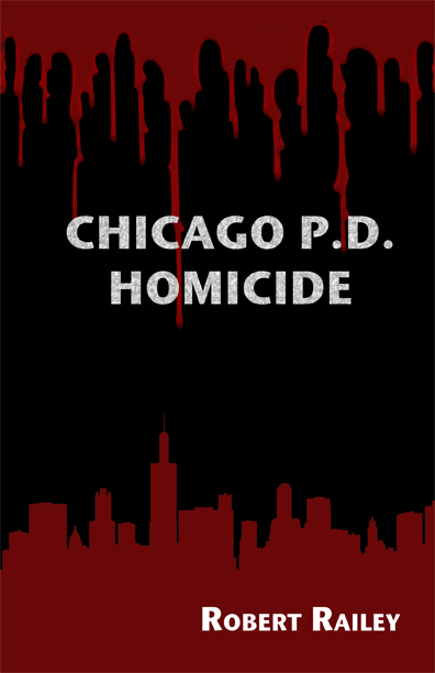 Chicago P.D., Homicide by Robert R. Railey - Click Image to Close