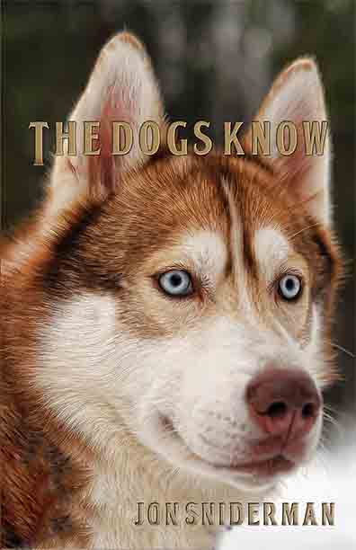 The Dogs Know by Jon Sniderman - Click Image to Close