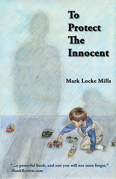 To Protect The Innocent by Mark Locke Mills