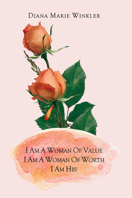 I Am A Woman Of Value, I Am A Woman Of Worth, I Am His! - Click Image to Close