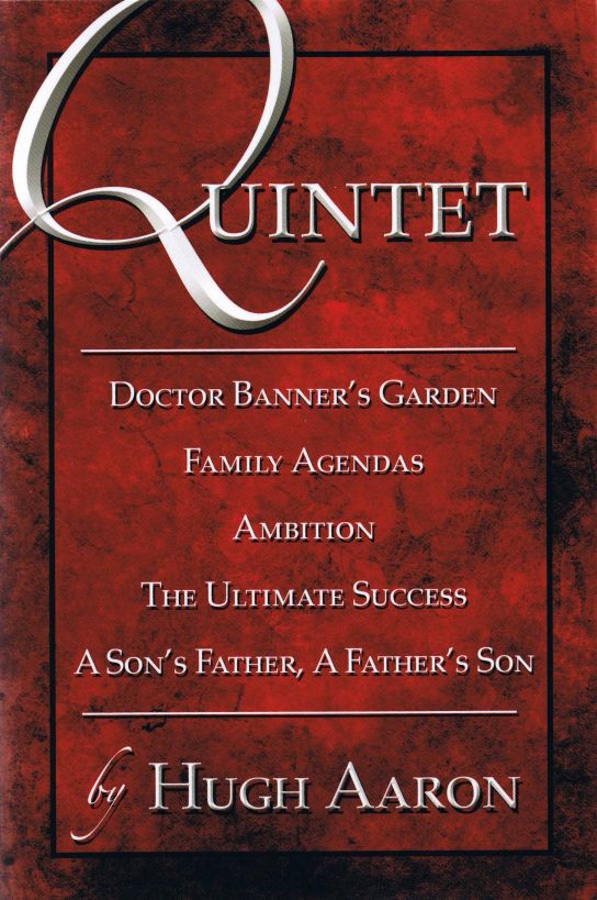 Quintet: Doctor Banner's Garden: Family Agendas: by Hugh Aaron