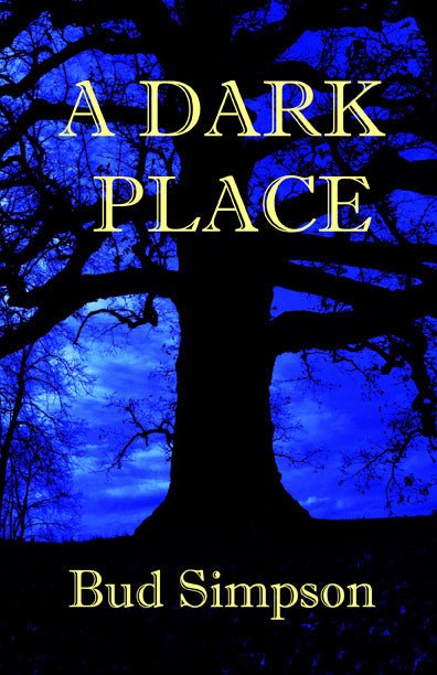 A Dark Place by Bud Simpson - Biblio Bookstore