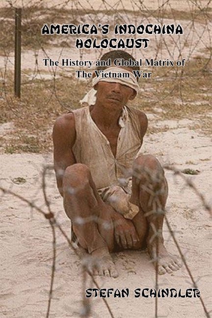 America's Indochina Holocaust by Stefan Schindler - Biblio Bookstore