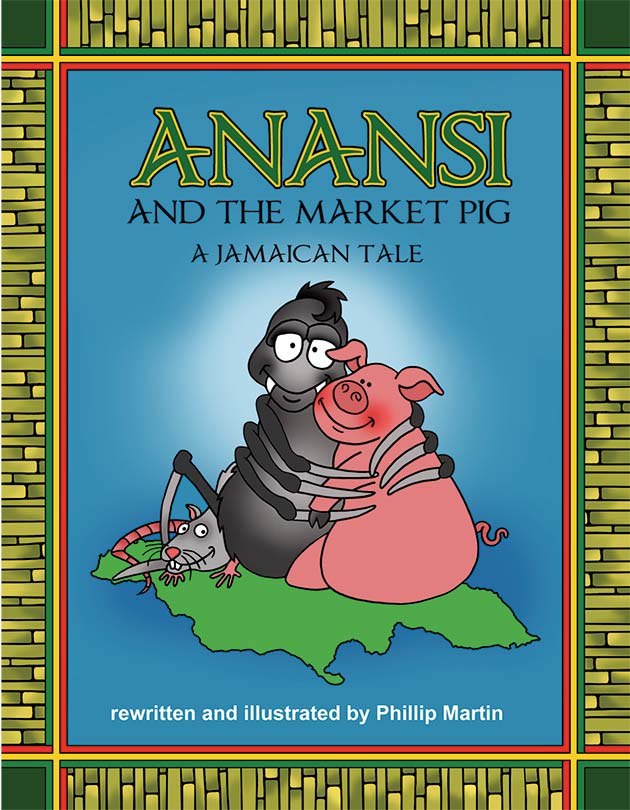 Anansi and the Market Pig, A Jamaican Tale - Biblio Bookstore