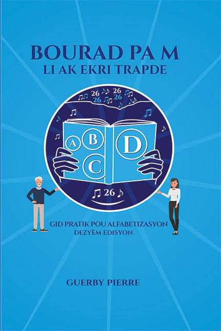 Bourad Pa M: Li Ak Ekri Trapde, Guerby Pierre - Biblio Bookstore