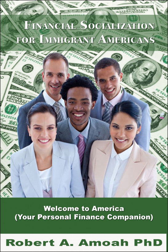 Financial Socialization for Immigrant Americans: by Robert Amoah