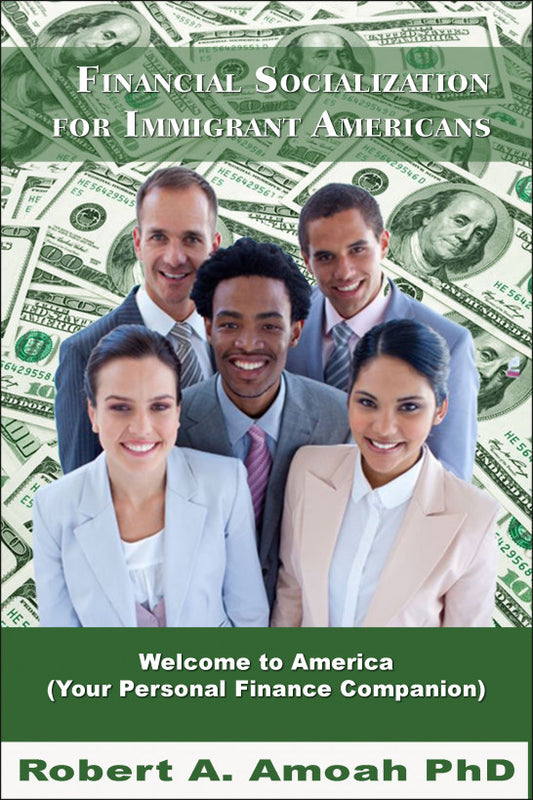 Financial Socialization for Immigrant Americans: by Robert Amoah