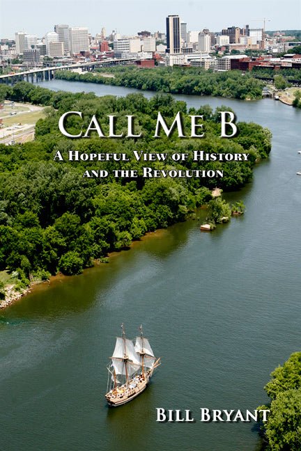 Call Me B by Bill Bryant - Biblio Bookstore