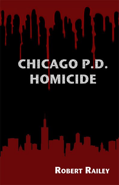Chicago P.D., Homicide by Robert R. Railey - Biblio Bookstore