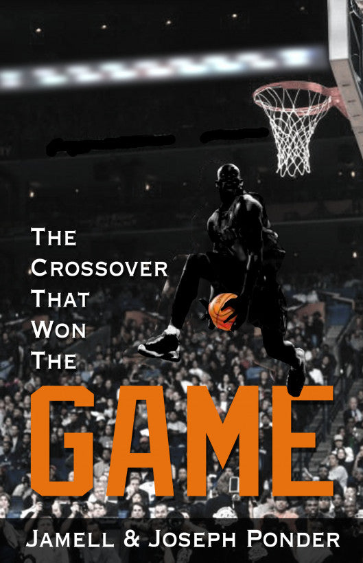 The Crossover That Won The Game by Joe Ponder