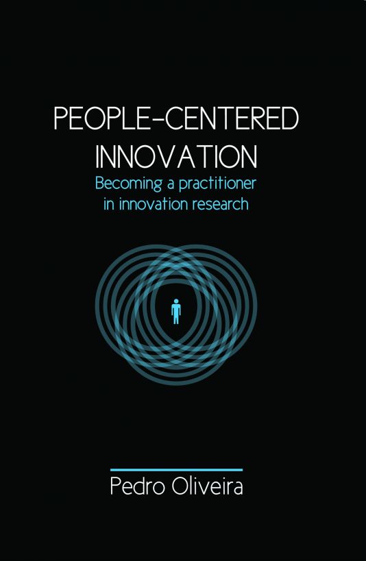 People-Centered Innovation: Becoming a Practitio by Pedro Oliveira