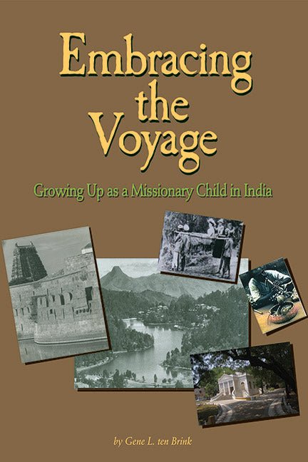 Embracing The Voyage: Growing Up as a Missionary Child in India - Biblio Bookstore
