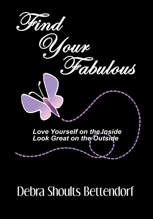 Find Your Fabulous by Debra Shoults Bettendorf - Biblio Bookstore