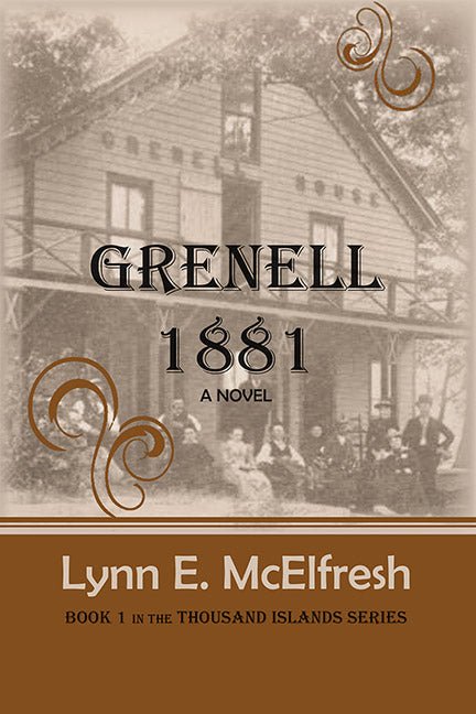 Grenell 1881: A Novel by Lynn E. McElfresh - Biblio Bookstore
