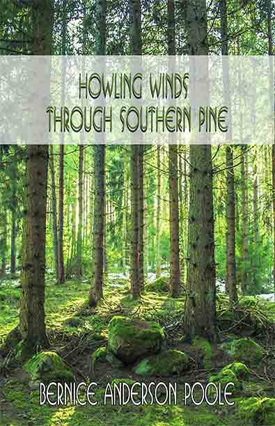 Howling Winds Through Southern Pine by Bernice Anderson Poole - Biblio Bookstore