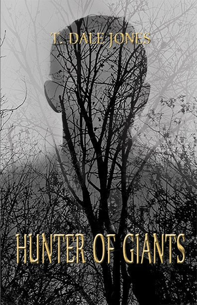 Hunter of Giants by T. Dale Jones - Biblio Bookstore