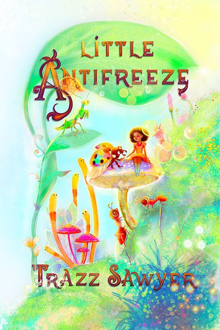Little Antifreeze by Trazz Sawyer - Biblio Bookstore
