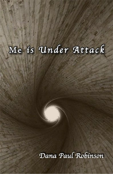 Me is Under Attack by Dana Paul Robinson - Biblio Bookstore
