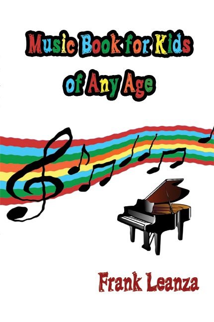 Music Book for Kids of Any Age by Frank Leanza - Biblio Bookstore