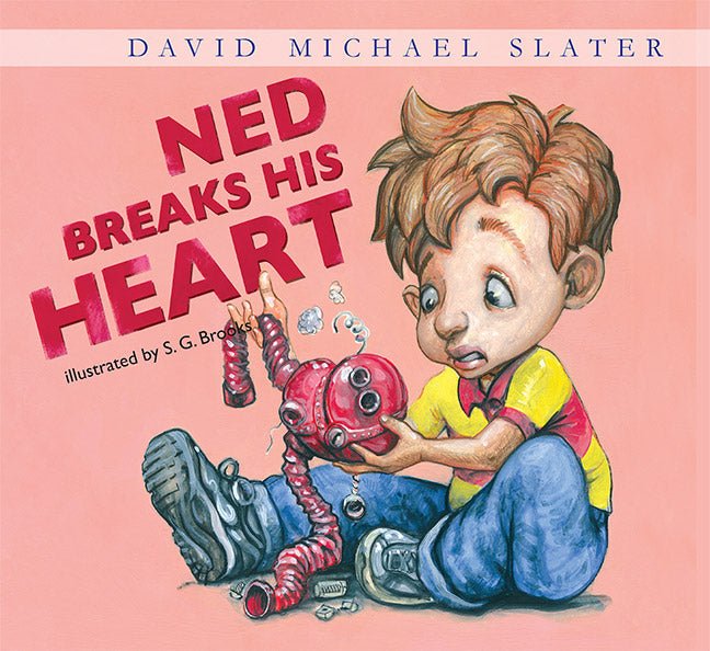 Ned Breaks His Heart by David Michael Slater - Biblio Bookstore
