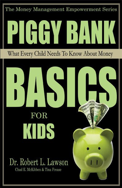 Piggy Bank Basics For Kids - Lawson, McKibben & Frease - Biblio Bookstore