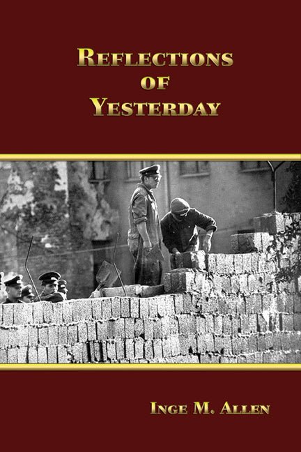 Reflections of Yesterday by Inge M. Allen - Biblio Bookstore