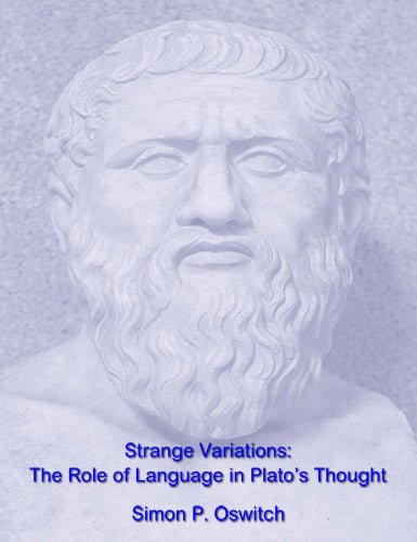 Strange Variations: The Role of Language in Plato's Thought - Biblio Bookstore