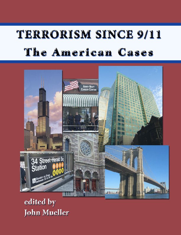 Terrorism Since 9/11: The American Cases by John Mueller - Biblio Bookstore