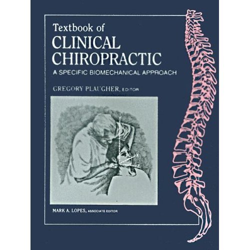 Textbook of Clinical Chiropractic by Gregory Plaugher - Biblio Bookstore