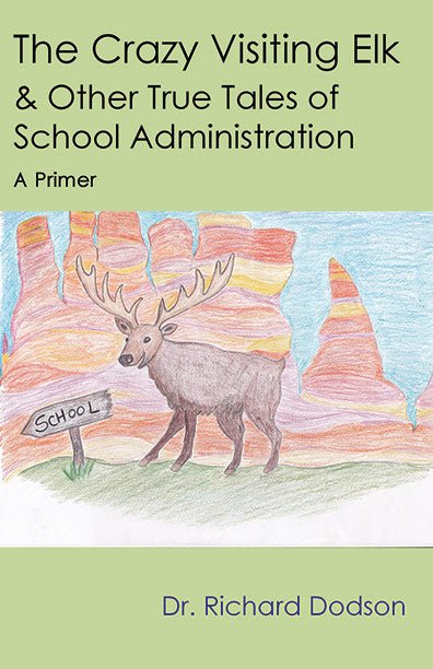 The Crazy Visiting Elk & Other True Tales by Richard Dodson - Biblio Bookstore