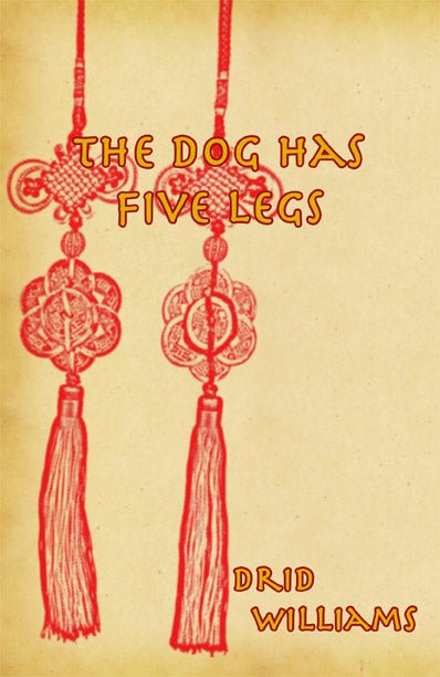 The Dog Has Five Legs by Drid Williams - Biblio Bookstore