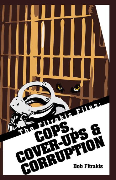 The Fitrakis Files: Cops, Cover - Ups & Corruption by Bob Fitrakis - Biblio Bookstore