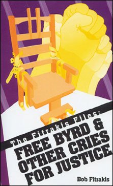 The Fitrakis Files: Free Byrd and other Cries for Justice - Biblio Bookstore