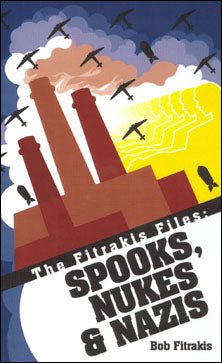 The Fitrakis Files: Spooks, Nukes and Nazis by Bob Fitrakis - Biblio Bookstore