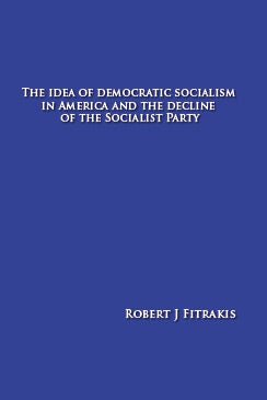 The Idea of Democratic Socialism in America by Bob Fitrakis - Biblio Bookstore