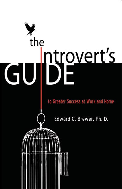 The Introvert's Guide to Greater Success at Work and Home - Brewer - Biblio Bookstore