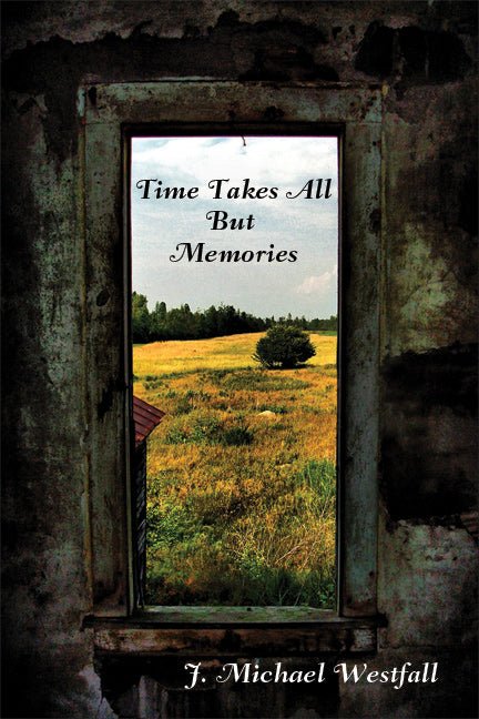 Time Takes All But Memories - Westfall - Biblio Bookstore