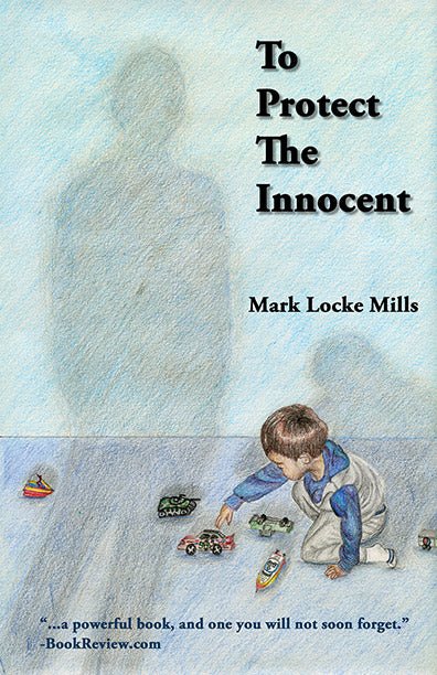 To Protect The Innocent by Mark Locke Mills - Biblio Bookstore
